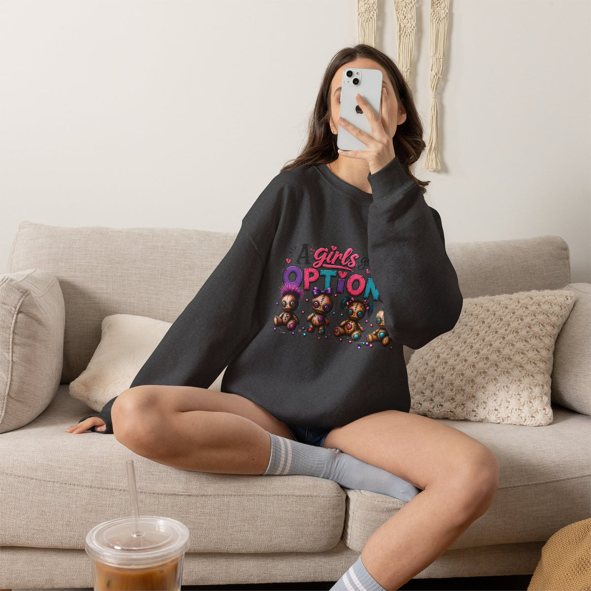 A Girls Gotta Have OPTIONS sweatshirt